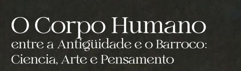 Seminario 'O Corpo Humano entre a antigüidade e o barroco: ciencia, arte e pensamento'