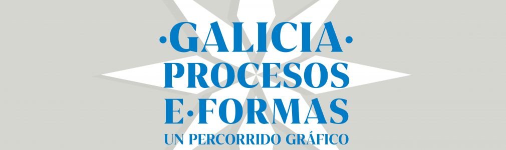 Galicia, Procesos e Formas. Historia do deseño e da cultura visual 