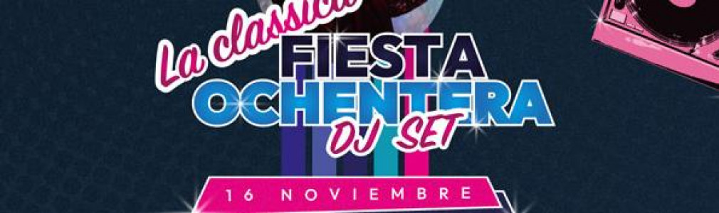 La Clásica Fiesta Ochentera