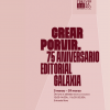 Crear porvir. 75 aniversario de Editorial Galaxia